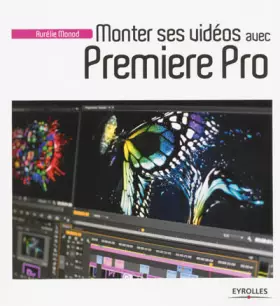 Couverture du produit · Monter ses vidéos avec Premiere Pro