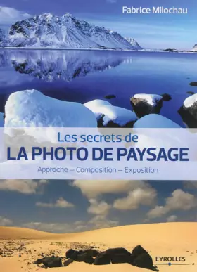 Couverture du produit · Les secrets de la photo de paysage : Approche, Composition, Exposition