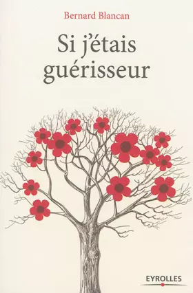 Couverture du produit · SI J ETAIS GUERISSEUR
