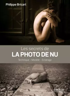 Couverture du produit · Les secrets de la photo de nu: Pose - Composition - Eclairage.