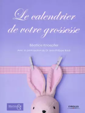 Couverture du produit · Le calendrier de votre grossesse