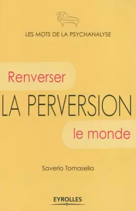 Couverture du produit · La perversion: Renverser le monde.