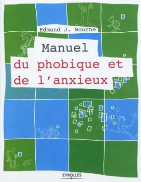 Couverture du produit · Manuel du phobique et de l'anxieux