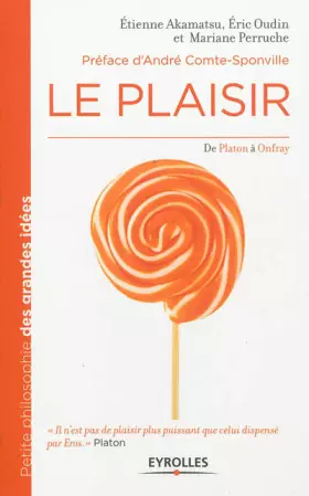 Couverture du produit · Le plaisir : De Platon à Onfray