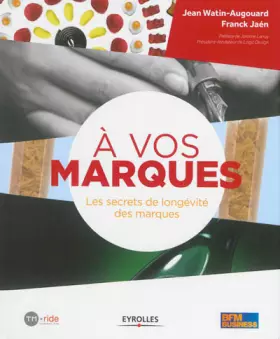 Couverture du produit · A vos marques ! : Les secrets de longévité des marques