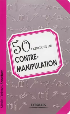 Couverture du produit · 50 exercices de contre-manipulation