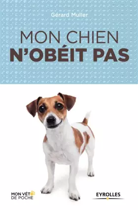 Couverture du produit · Mon chien n'obéit pas