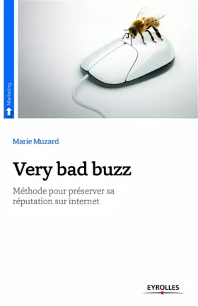 Couverture du produit · Very bad buzz: Méthode pour préserver sa réputation sur Internet.