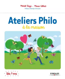 Couverture du produit · Ateliers Philo à la maison: Préface d'Edwige Chirouter. Dès 7 ans.