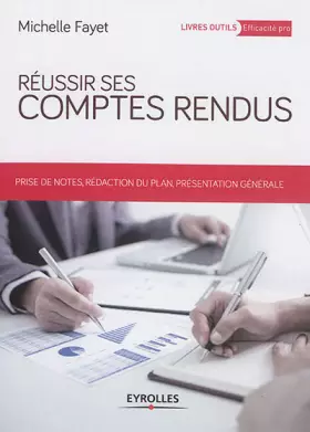 Couverture du produit · Réussir ses comptes rendus: Prises de notes, rédaction du plan, présentation générale.