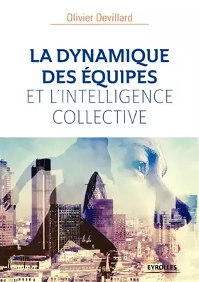 Couverture du produit · La dynamique des équipes et l'intelligence collective