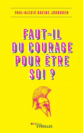 Couverture du produit · Faut-il du courage pour être soi ?
