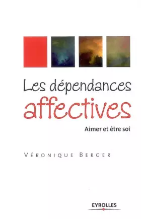 Couverture du produit · Les dépendances affectives : Aimer et être soi