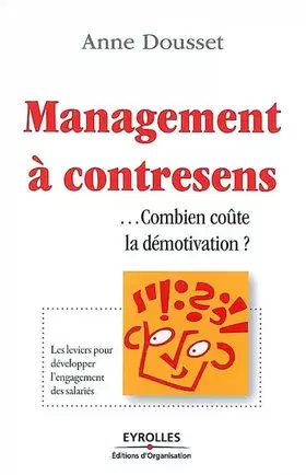 Couverture du produit · Management à contresens : Combien coûte la démotivation ?