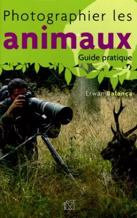 Couverture du produit · Photographier les animaux: Guide pratique