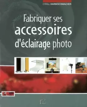 Couverture du produit · Fabriquer ses accessoires d'éclairage photo