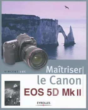 Couverture du produit · Maîtriser le Canon EOS 5D Mk II