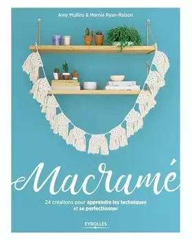 Couverture du produit · Macramé: 24 créations pour apprendre les techniques et se perfectionner