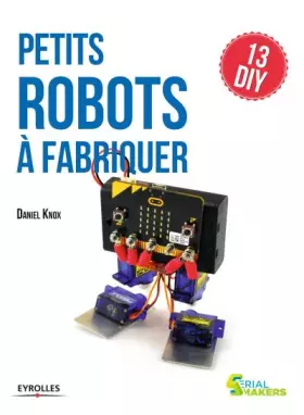 Couverture du produit · Petits robots à fabriquer. 13 DIY