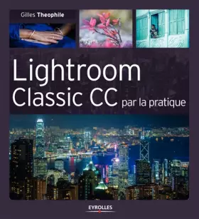 Couverture du produit · Lightroom Classic CC par la pratique