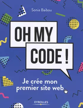 Couverture du produit · Oh my code !: Je crée mon premier site web