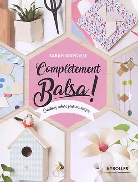 Couverture du produit · Complètement balsa !: Créations nature pour ma maison