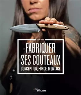 Couverture du produit · Fabriquer ses couteaux: Conception, forge, montage