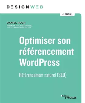 Couverture du produit · Optimiser son référencement WordPress: Référencement naturel (SEO). Préfaces d'Olivier Andrieu et Alexandre Bortolotti