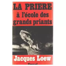 Couverture du produit · La Prière à l'école des grands priants