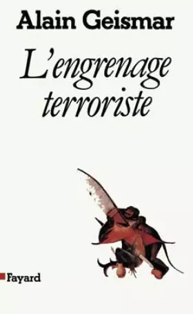 Couverture du produit · L'engrenage terroriste