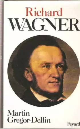 Couverture du produit · Richard Wagner - Sa vie, son oeuvre, son siècle
