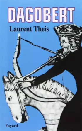 Couverture du produit · Dagobert. : Un roi pour un peuple