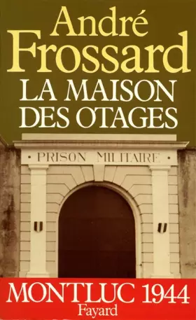 Couverture du produit · La Maison des otages. Montluc 1944