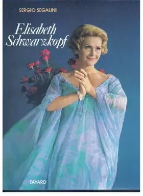 Couverture du produit · Elisabeth Schwarzkopf.