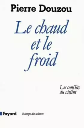 Couverture du produit · Le Chaud et le froid : Les conflits du vivant