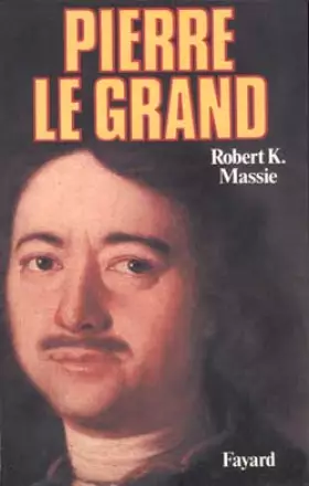 Couverture du produit · Pierre le Grand, sa vie, son univers