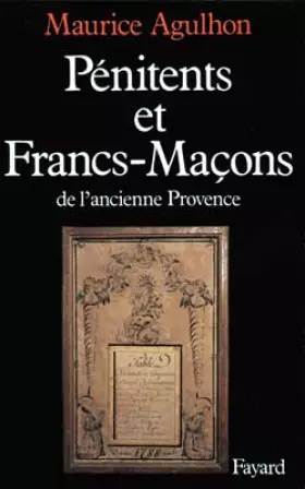 Couverture du produit · Pénitents et francs-maçons dans l'ancienne Provence