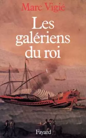 Couverture du produit · Les Galériens du roi : 1661-1715