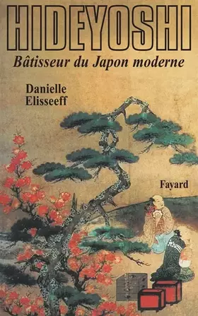 Couverture du produit · Hideyoshi. Bâtisseur du Japon moderne