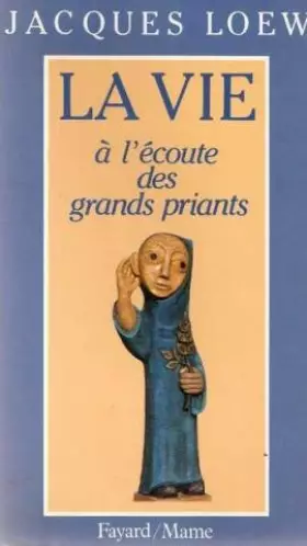 Couverture du produit · La Vie à l'écoute des grands priants