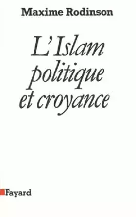Couverture du produit · L'islam : Politique et croyance