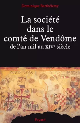 Couverture du produit · La société dans le comté de Vendôme : De l'an mil au XIVe siècle