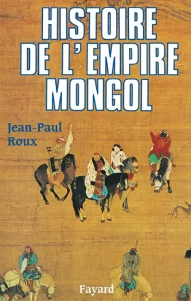 Couverture du produit · Histoire de l'Empire mongol