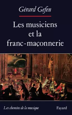 Couverture du produit · Les musiciens et la franc-maçonnerie