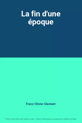 Couverture du produit · La fin d'une époque