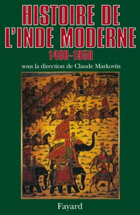 Couverture du produit · Histoire de l'Inde moderne. 1480-1950
