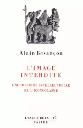 Couverture du produit · L'Image interdite. Une histoire intellectuelle de l'iconoclasme