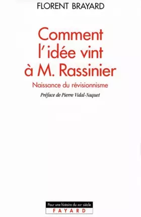 Couverture du produit · COMMENT L'IDEE VINT A M. RASSINIER. Naissance du révisionnisme