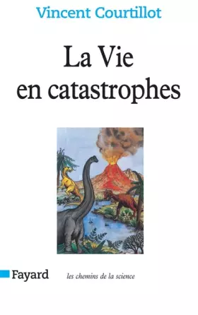 Couverture du produit · La vie en catastrophes : Du hasard dans l'évolution des espèce