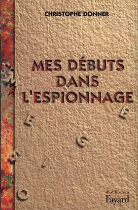 Couverture du produit · Mes débuts dans l'espionnage